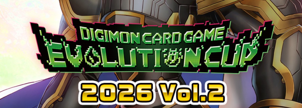 Digimon Evolution Cup 2026 Vol 2 6/27 @1PM